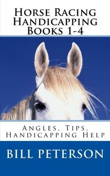 portada Horse Racing Handicapping Books 1-4: Angles, Tips, Advice, Handicapping Help (The Handicapper Series) (Volume 1)