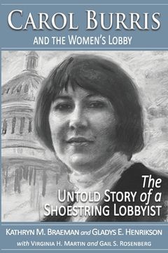 portada Carol Burris and the Women's Lobby: The Untold Story of a Shoestring Lobbyist (in English)