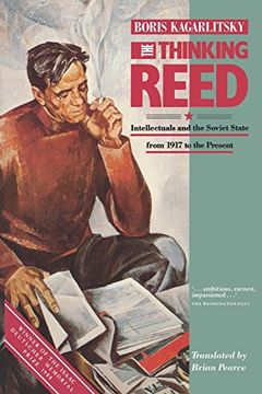 portada The Thinking Reed: Intellectuals and the Soviet State From 1917 to the Present (en Inglés)