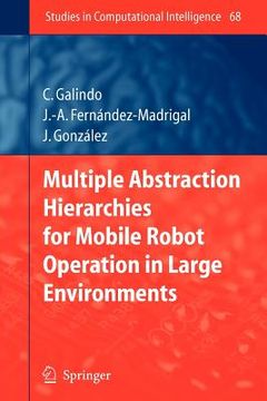 portada multiple abstraction hierarchies for mobile robot operation in large environments (in English)