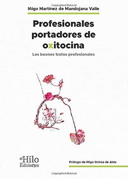 portada Profesionales Portadores de Oxitocina: Los Buenos Tratos Profesionales (in Spanish)