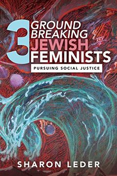 portada Three Groundbreaking Jewish Feminists: Pursuing Social Justice (en Inglés)