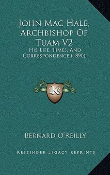 portada john mac hale, archbishop of tuam v2: his life, times, and correspondence (1890) (en Inglés)