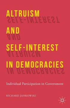 portada Altruism and Self-Interest in Democracies: Individual Participation in Government (in English)
