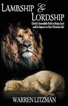 portada Lambship & Lordship: Christ’S Incredible Path to Lordship and its Impact on Your Christian Life