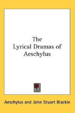 portada the lyrical dramas of aeschylus