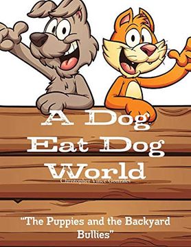 portada A dog eat dog World " "The Puppies and the Backyard Bullies" 