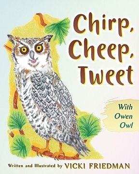 portada Chirp, Cheep, Tweet with Owen Owl (in English)