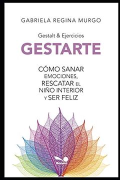 portada Gestarte: Cómo Sanar Emociones, Rescatar el Niño Interior y ser Feliz (in Spanish)