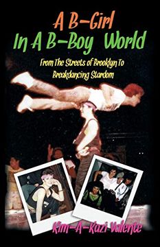 portada A B-Girl in a B-Boy World - From the Streets of Brooklyn to Breakdancing Stardom (en Inglés)