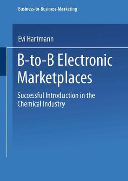 portada B-to-B Electronic Marketplaces: Successful Introduction in the Chemical Industry (Business-to-Business-Marketing)