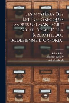 portada Les Mystères Des Lettres Grecques D'aprés Un Manuscrit Copte-arabe De La Bibliothèque Bodléienne D'oxford... (en Francés)