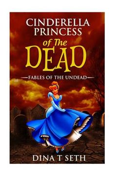 portada Cinderella Princess Of The Dead - Fables Of The Undead (zombie Books For Kids - Fables Of The Undead) (volume 2) (en Inglés)