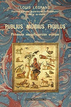 portada Publius Nigidius Figulus • Philosophe Néo-Pythagoricien Orphique (en Francés)
