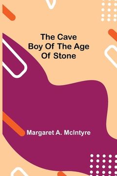 portada The Cave Boy of the Age of Stone (en Inglés)
