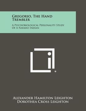 portada gregorio, the hand trembler: a psychobiological personality study of a navaho indian (in English)