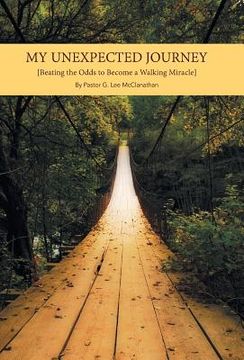portada My Unexpected Journey: Beating the Odds to Become a Walking Miracle (en Inglés)