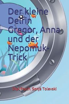 portada Der kleine Delfin Gregor, Anna und der Nepomuk-Trick (en Alemán)