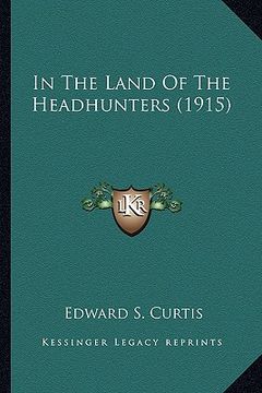 portada in the land of the headhunters (1915) (in English)
