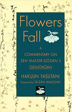 portada Flowers Fall: A Commentary on zen Master Dogen's Genjokoan (in English)
