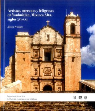 portada Artistas Mecenas y Feligreses en Yanhuitlan Mixteca Alta Siglos Xvixxi (in Spanish)