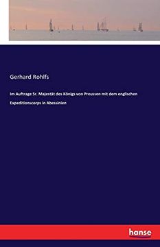 Im Auftrage sr. Majestät des Königs von Preussen mit dem Englischen Expeditionscorps in Abessinien (in German)