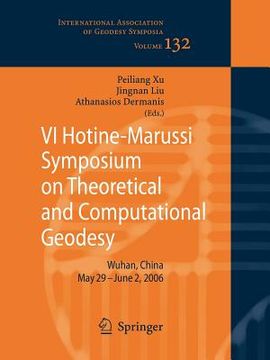 portada vi hotine-marussi symposium on theoretical and computational geodesy: iag symposium wuhan, china 29 may - 2 june, 2006 (en Inglés)