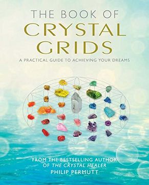 portada The Book of Crystal Grids: A Practical Guide to Achieving Your Dreams (in English)
