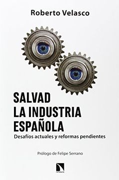 portada Salvad la Industria Española: Desafíos Actuales y Reformas Pendientes