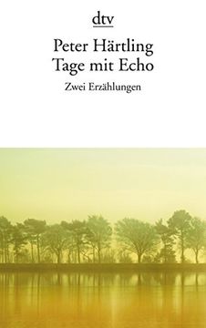 portada Tage mit Echo: Zwei Erzählungen (Dtv Literatur) (en Alemán)