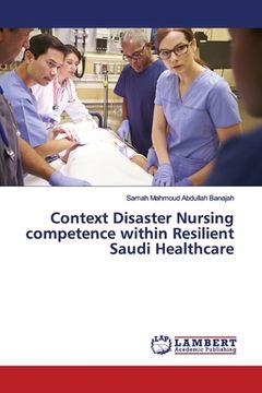 portada Context Disaster Nursing competence within Resilient Saudi Healthcare (en Inglés)