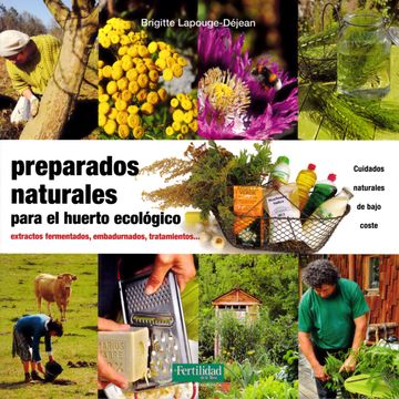 portada Preparados Naturales Para el Huerto Ecológico: Extractos Fermentados, Embadurnados, Tratamientos (Guías Para la Fertilidad de la Tierra)