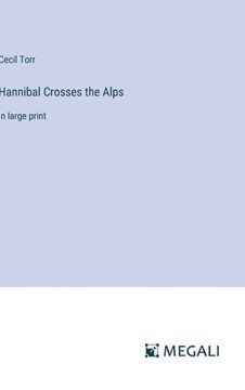 portada Hannibal Crosses the Alps: in large print