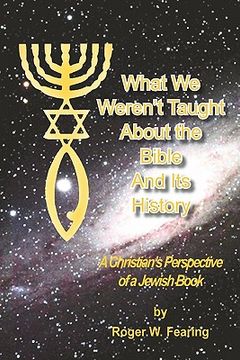 portada what we weren't taught about the bible and its history (en Inglés)