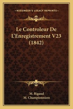 portada Le Controleur De L'Enregistrement V23 (1842) (en Francés)