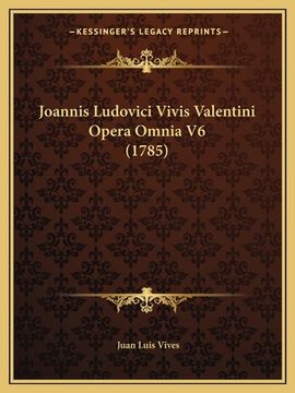 portada Joannis Ludovici Vivis Valentini Opera Omnia V6 (1785) (en Latin)