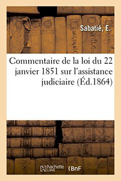 portada Commentaire de la loi du 22 Janvier 1851 sur L'assistance Judiciaire (Sciences Sociales) (en Francés)