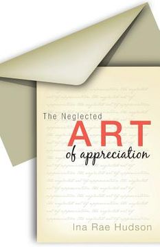 portada The Neglected Art of Appreciation (en Inglés)