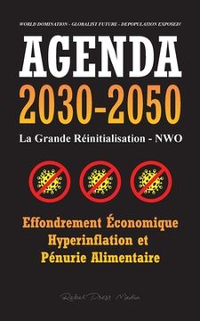 portada Agenda 2030-2050: La Grande Réinitialisation - NWO - Effondrement Économique, Hyperinflation et Pénurie Alimentaire - Domination du Mond (en Francés)