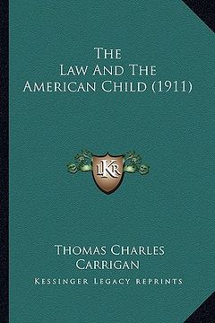 portada the law and the american child (1911) (en Inglés)