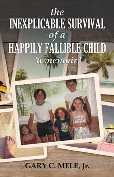 portada The Inexplicable Survival of a Happily Fallible Child (en Inglés)