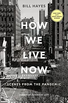 portada How We Live Now: Scenes from the Pandemic (en Inglés)