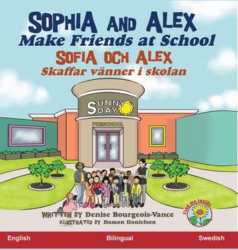 portada Sophia and Alex Make Friends at School: Sophia och Alex Skaffar vänner i skolan (en Sueco)