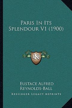 portada paris in its splendour v1 (1900) (en Inglés)