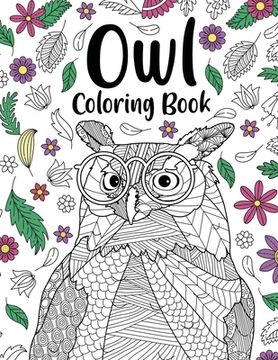 portada Owl Coloring Book: Coloring Books for Adults, Gifts for Owl Lovers, Floral Mandala Coloring Pages, Animals Coloring Book, Book Lovers (in English)