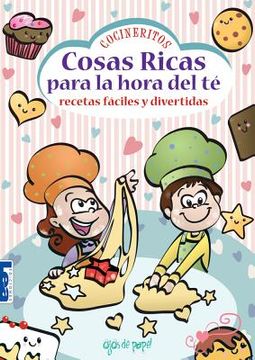 portada Cosas Ricas Para La Hora del Té: Recetas Fáciles Y Divertidas (in Spanish)
