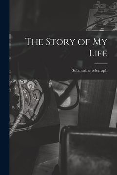 portada The Story of My Life [microform] (en Inglés)
