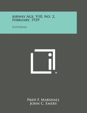 portada Airway Age, V10, No. 2, February, 1929: Slipstream (en Inglés)