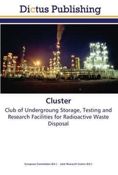 portada Cluster: Club of Undergroung Storage, Testing and Research Facilities for Radioactive Waste Disposal (in English)
