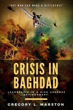 portada Crisis In Baghdad: Leadership In A Risk Adverse Environment